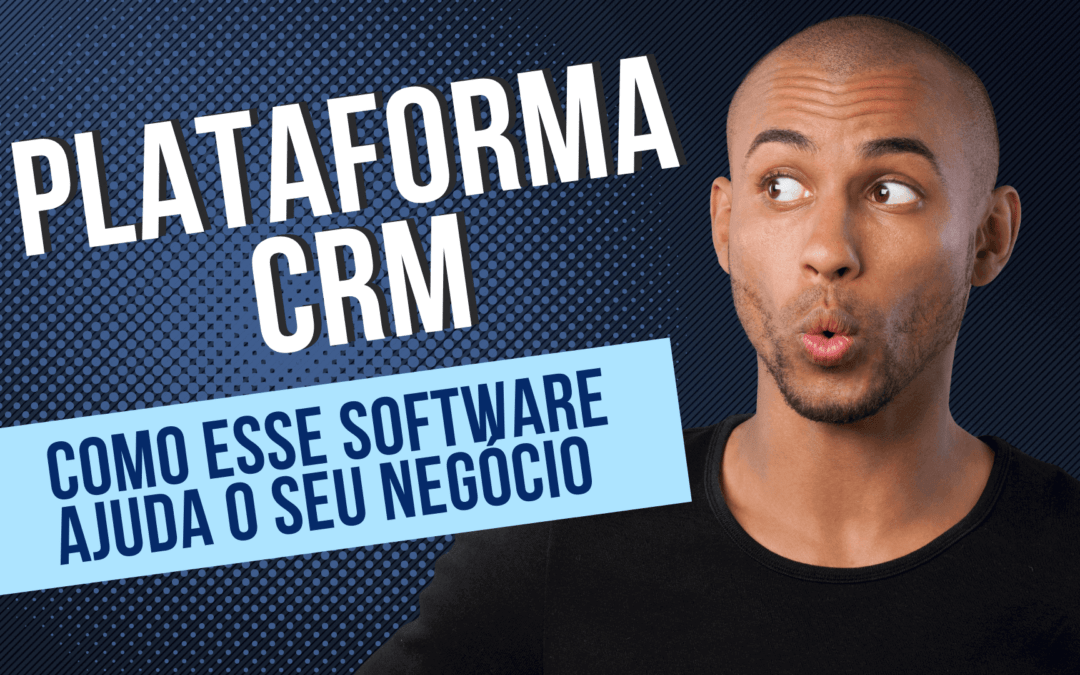 Como a Ferramenta CRM ajuda o seu negócio