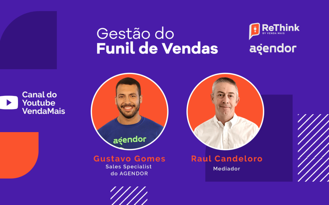 #10 ReThink VM | Gestão do Funil de Vendas | Raul Candeloro + Gustavo Gomes do Agendor