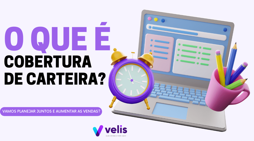 Como aumentar as vendas com cobertura da carteira de clientes?