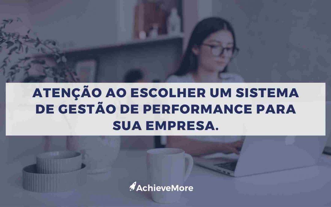 Atenção ao escolher um sistema de gestão de performance para sua empresa