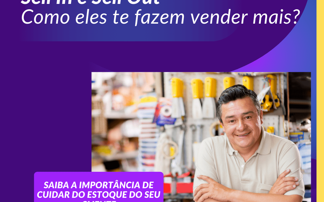 O que é Sell In e Sell Out e por que é crucial monitorá-los na sua Distribuidora?